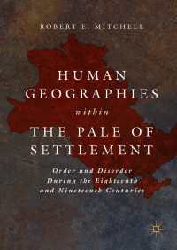 Human Geographies Within the Pale of Settlement : Order and Disorder During the Eighteenth and Nineteenth Centuries