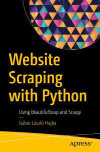 Website Scraping with Python〈First Edition〉 : Using BeautifulSoup and Scrapy