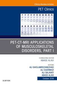 PET-CT-MRI Applications in Musculoskeletal Disorders, Part I, An Issue of PET Clinics
