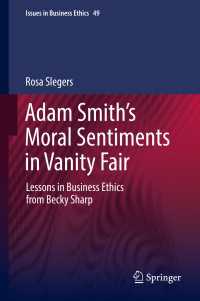 Adam Smith’s Moral Sentiments in Vanity Fair〈1st ed. 2018〉 : Lessons in Business Ethics from Becky Sharp