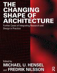 The Changing Shape of Architecture : Further Cases of Integrating Research and Design in Practice