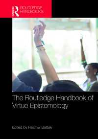 ラウトレッジ版　徳の認識論ハンドブック<br>The Routledge Handbook of Virtue Epistemology