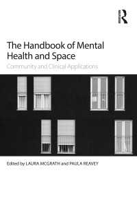 精神保健と空間ハンドブック<br>The Handbook of Mental Health and Space : Community and Clinical Applications