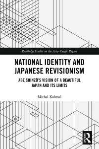 ナショナル・アイデンティティと日本の歴史修正主義：安倍晋三の「美しい国」のビジョンとその限界<br>National Identity and Japanese Revisionism : Abe Shinzo’s vision of a beautiful Japan and its limits