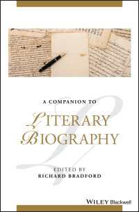 ブラックウェル版　文学者評伝必携<br>A Companion to Literary Biography