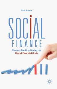 Social Finance〈1st ed. 2018〉 : Shadow Banking During the Global Financial Crisis