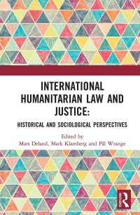 International Humanitarian Law and Justice : Historical and Sociological Perspectives
