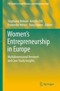 欧州にみる女性の起業<br>Women's Entrepreneurship in Europe〈1st ed. 2018〉 : Multidimensional Research and Case Study Insights