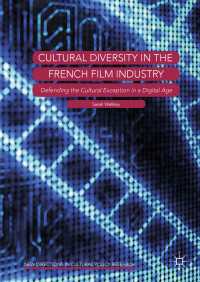Cultural Diversity in the French Film Industry〈1st ed. 2018〉 : Defending the Cultural Exception in a Digital Age