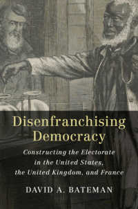 民主政下の選挙権剥奪：各国比較<br>Disenfranchising Democracy : Constructing the Electorate in the United States, the United Kingdom, and France