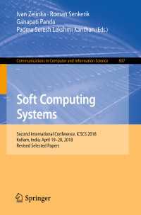 Soft Computing Systems : Second International Conference, ICSCS 2018, Kollam, India, April 19–20, 2018, Revised Selected Papers