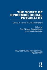The Scope of Epidemiological Psychiatry : Essays in Honour of Michael Shepherd