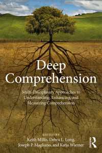 Deep Comprehension : Multi-Disciplinary Approaches to Understanding, Enhancing, and Measuring Comprehension