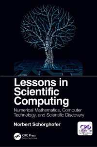 科学的コンピューティングのレッスン（テキスト）<br>Lessons in Scientific Computing : Numerical Mathematics, Computer Technology, and Scientific Discovery