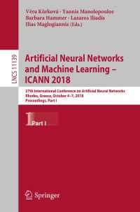 Artificial Neural Networks and Machine Learning – ICANN 2018 : 27th International Conference on Artificial Neural Networks, Rhodes, Greece, October 4-7, 2018, Proceedings, Part I