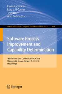 Software Process Improvement and Capability Determination : 18th International Conference, SPICE 2018, Thessaloniki, Greece, October 9–10, 2018, Proceedings