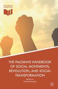 社会運動、革命と社会変容ハンドブック<br>The Palgrave Handbook of Social Movements, Revolution, and Social Transformation〈1st ed. 2019〉