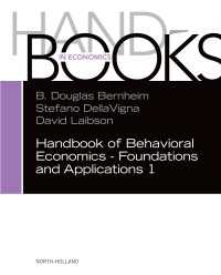 行動経済学ハンドブック：基礎と応用（第１巻）<br>Handbook of Behavioral Economics - Foundations and Applications 1
