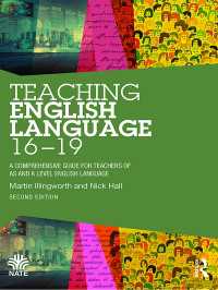 Teaching English Language 16-19 : A Comprehensive Guide for Teachers of AS and A Level English Language（2 NED）