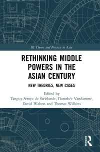 アジアの世紀における中堅国の再考<br>Rethinking Middle Powers in the Asian Century : New Theories, New Cases