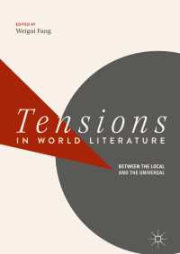 世界文学における内外の緊張関係<br>Tensions in World Literature〈1st ed. 2018〉 : Between the Local and the Universal