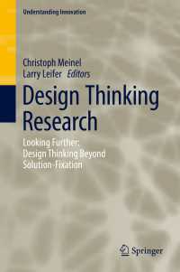 Design Thinking Research : Looking Further: Design Thinking Beyond Solution-Fixation