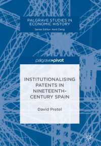 Institutionalising Patents in Nineteenth-Century Spain〈1st ed. 2018〉