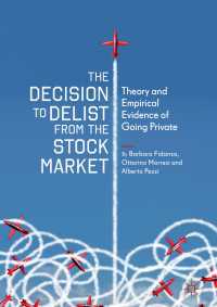 The Decision to Delist from the Stock Market〈1st ed. 2018〉 : Theory and Empirical Evidence of Going Private