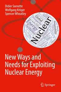 New Ways and Needs for Exploiting Nuclear Energy〈1st ed. 2019〉