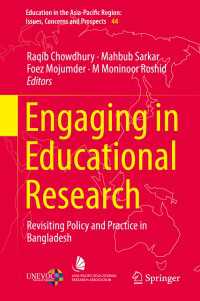 Engaging in Educational Research〈1st ed. 2018〉 : Revisiting Policy and Practice in Bangladesh