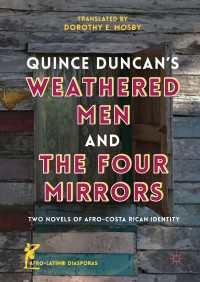 Quince Duncan's Weathered Men and The Four Mirrors〈1st ed. 2018〉 : Two Novels of Afro-Costa Rican Identity