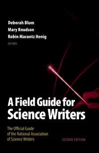 全米科学ライター協会：公式ガイド（第２版）<br>A Field Guide for Science Writers : The Official Guide of the National Association of Science Writers（2）