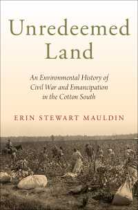 Unredeemed Land : An Environmental History of Civil War and Emancipation in the Cotton South