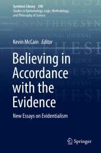 Believing in Accordance with the Evidence〈1st ed. 2018〉 : New Essays on Evidentialism
