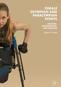 Female Olympian and Paralympian Events〈1st ed. 2018〉 : Analyses, Backgrounds, and Timelines