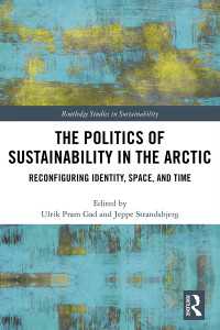 北極における持続可能性の政治学<br>The Politics of Sustainability in the Arctic : Reconfiguring Identity, Space, and Time