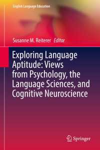 言語適性の心理学・言語科学・認知神経科学<br>Exploring Language Aptitude: Views from Psychology, the Language Sciences, and Cognitive Neuroscience