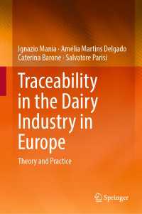 ヨーロッパの酪農業におけるトレーサビリティ：理論と実践<br>Traceability in the Dairy Industry in Europe〈1st ed. 2018〉 : Theory and Practice