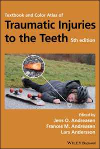 歯の傷テキスト・カラーアトラス（第５版）<br>Textbook and Color Atlas of Traumatic Injuries to the Teeth（5）