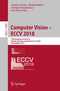 Computer Vision – ECCV 2018〈1st ed. 2018〉 : 15th European Conference, Munich, Germany, September 8-14, 2018, Proceedings, Part I