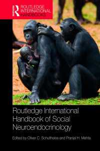 ラウトレッジ版　社会神経内分泌学ハンドブック<br>Routledge International Handbook of Social Neuroendocrinology
