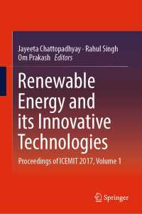 Renewable Energy and its Innovative Technologies : Proceedings of ICEMIT 2017, Volume 1