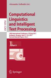 Computational Linguistics and Intelligent Text Processing : 18th International Conference, CICLing 2017, Budapest, Hungary, April 17–23, 2017, Revised Selected Papers, Part I