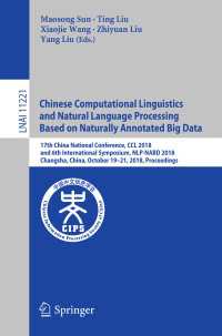 Chinese Computational Linguistics and Natural Language Processing Based on Naturally Annotated Big Data : 17th China National Conference, CCL 2018, and 6th International Symposium, NLP-NABD 2018, Changsha, China, October 19–21, 2018, Proceedings
