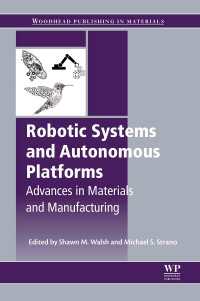 Robotic Systems and Autonomous Platforms : Advances in Materials and Manufacturing