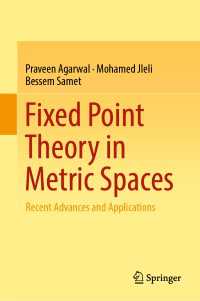 Fixed Point Theory in Metric Spaces : Recent Advances and Applications