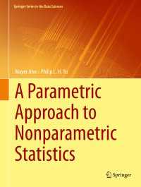 ノンパラメトリック統計学へのパラメトリック・アプローチ（テキスト）<br>A Parametric Approach to Nonparametric Statistics〈1st ed. 2018〉