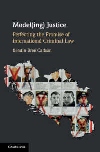 国際刑法における司法モデル<br>Model(ing) Justice : Perfecting the Promise of International Criminal Law