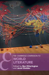 ケンブリッジ版　世界文学必携<br>The Cambridge Companion to World Literature