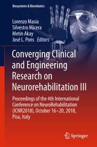 Converging Clinical and Engineering Research on Neurorehabilitation III : Proceedings of the 4th International Conference on NeuroRehabilitation (ICNR2018), October 16-20, 2018, Pisa, Italy